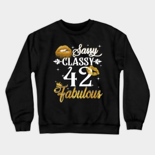 42 Years Old Sassy Classy Fabulous Crewneck Sweatshirt